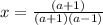 x=\frac{(a+1)}{(a+1)(a-1)}