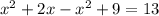 x^{2}+2x-x^{2}+9=13