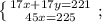 \left \{ {{17x+17y=221} \atop {45x=225}} \right.;