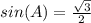 sin(A)=\frac{\sqrt{3}}{2}