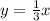 y=\frac{1}{3}x