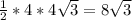 \frac{1}{2}*4*4\sqrt{3}=8\sqrt{3}