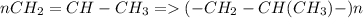 nCH_2=CH-CH_3 = (-CH_2-CH(CH_3)-)n