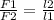 \frac{ F1}{F2}= \frac{ l2}{l1}