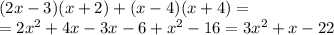 (2x-3)(x+2)+(x-4)(x+4)= \\ = 2x^2+4x-3x-6+x^2-16=3x^2+x-22