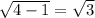 \sqrt{4-1}=\sqrt{3}