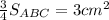 \frac{3}{4}S_{ABC} = 3cm^{2}