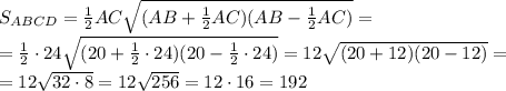 S_{ABCD}=\frac12AC\sqrt{(AB+\frac12AC)(AB-\frac12AC)}=\\ =\frac12\cdot24\sqrt{(20+\frac12\cdot24)(20-\frac12\cdot24)}=12\sqrt{(20+12)(20-12)}=\\ =12\sqrt{32\cdot8}=12\sqrt{256}=12\cdot16=192