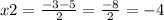 x2=\frac{-3-5}{2}=\frac{-8}{2}=-4