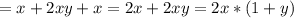 =x+2xy+x=2x+2xy=2x*(1+y)