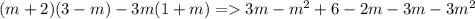 (m+2)(3-m)-3m(1+m)=3m-m^2+6-2m-3m-3m^2