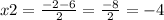 x2=\frac{-2-6}{2}=\frac{-8}2=-4