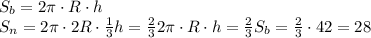 S_{b}=2\pi\cdot{R}\cdot{h}\\S_{n}=2\pi\cdot2R\cdot\frac{1}{3}h=\frac{2}{3}2\pi\cdot{R}\cdot{h}=\frac{2}{3}S_{b}=\frac{2}{3}\cdot42=28