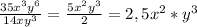 \frac{35x^3y^6}{14xy^3}=\frac{5x^2y^3}{2}=2,5x^2*y^3