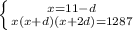 \left \{ {{x=11-d} \atop {x(x+d)(x+2d)=1287}} \right.