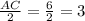 \frac{AC}{2}=\frac{6}{2}=3