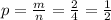 p = \frac{m}{n} = \frac{2}{4} = \frac{1}{2}