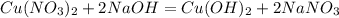 Cu(NO_3)_2+2NaOH=Cu(OH)_2+2NaNO_3