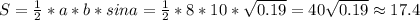 S=\frac{1}{2}*a*b*sina = \frac{1}{2}*8*10*\sqrt{0.19}=40\sqrt{0.19} \approx17.4