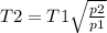 T2=T1\sqrt{\frac{p2}{p1}}