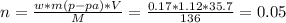 n = \frac{w*m(p-pa)*V}{M} = \frac{0.17*1.12*35.7}{136} = 0.05