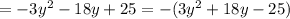 =-3y^2-18y+25=-(3y^2+18y-25)