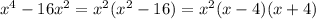 x^4-16x^2=x^2(x^2-16)=x^2(x-4)(x+4)