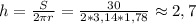 h=\frac{S}{2\pi r}=\frac{30}{2*3,14*1,78}\approx 2,7