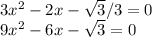 3x^2-2x-\sqrt{3}/3=0 \\\ 9x^2-6x-\sqrt{3}=0