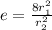 e =\frac{8r_1^2}{r_2^2}