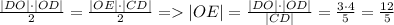 \frac{|DO|\cdot|OD|}{2}=\frac{|OE|\cdot|CD|}{2} = |OE|=\frac{|DO|\cdot|OD|}{|CD|}=\frac{3\cdot4}{5}=\frac{12}{5}