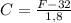 C=\frac{F-32}{1,8}