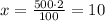 x=\frac{500\cdot2}{100}=10