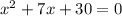 x^2+7x+30=0