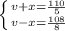 \left \{ {{v+x=\frac{110}{5}} \atop {v-x=\frac{108}{8}}} \right.