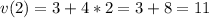 v(2)=3+4*2=3+8=11