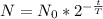 N=N_{0}*2^{-\frac{t}{T}}