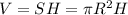 V=SH=\pi R^2H