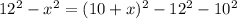 12^2-x^2=(10+x)^2-12^2-10^2