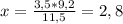 x=\frac{3,5*9,2}{11,5}=2,8