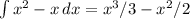 \int{x^2-x}\, dx=x^3/3-x^2/2