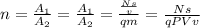 n=\frac{A_1}{A_2}=\frac{A_1}{A_2}=\frac{\frac{Ns}{v}}{qm} =\frac{Ns}{qPVv}