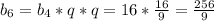 b_6=b_4*q*q=16*\frac{16}{9}=\frac{256}{9}