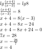 lg\frac{(x+4)}{(x-3)}=lg8\\ \frac{(x+4)}{(x-3)}=8\\ x+4=8(x-3)\\ x+4=8x-24\\ x+4-8x+24=0\\ 7x=28\\ x=-\frac{28}{7} \\x=4