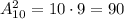 A\limits^2_{10}=10\cdot9=90