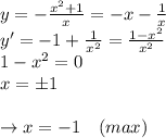 y=-\frac{ x^2+1}x=-x-\frac{1}x\\y'=-1+\frac{1}{x^2}=\frac{1-x^2}{x^2}\\1-x^2=0\\x=\pm1\\\\\to x=-1 \ \ \ (max)