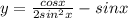 y=\frac{cosx}{2sin^2x} -sinx