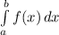 \int\limits^b_a {f(x)} \, dx