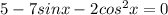 5-7sinx-2cos^2x=0