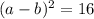 (a-b)^2=16